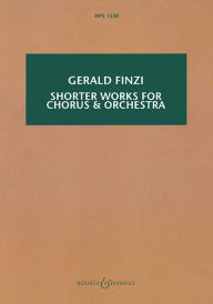 Title: Shorter Works for Orchestra and Chorus: Hawkes Pocket Scores 1538, Author: Gerald Finzi