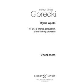 Title: Kyrie, Op. 83: Satb with Piano Accompaniment, Author: Henryk Mikolaj Gorecki