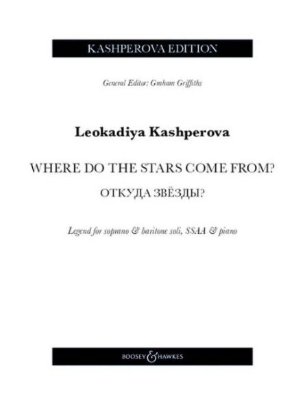 Kashperova: Where Do the Stars Come From? - Legend for soprano & baritone soli, SSAA & piano