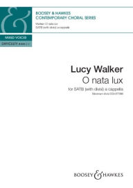 Title: Walker: O Nata Lux for Satb A Cappella Piano Accopmaniment for Rehearsal, Author: Lucy Walker