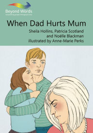 Title: When Dad Hurts Mum, Author: Sheila Hollins