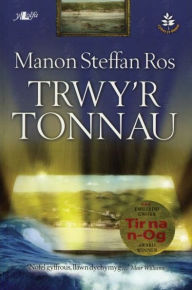 Title: Cyfres yr Onnen: Trwy'r Tonnau, Author: Manon Steffan Ros
