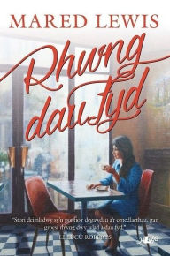 Title: Rhwng Dau Fyd, Author: Mared Lewis