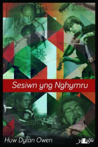 Title: Sesiwn yng Nghymru, Author: Huw Dylan Owen