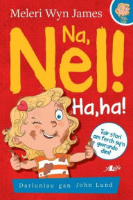 Title: Na, Nel! Ha, Ha!, Author: Meleri Wyn James