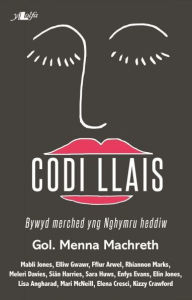 Title: Codi Llais, Author: Menna Machraeth