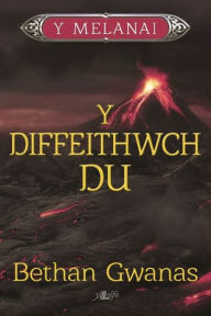 Title: Cyfres y Melanai: Diffeithwch Du, Y, Author: Bethan Gwanas