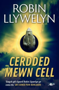 Title: Cerdded Mewn Cell, Author: Robin Llywelyn