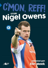 Title: Cyfres Amdani: C'mon Reff!, Author: Nigel Owens