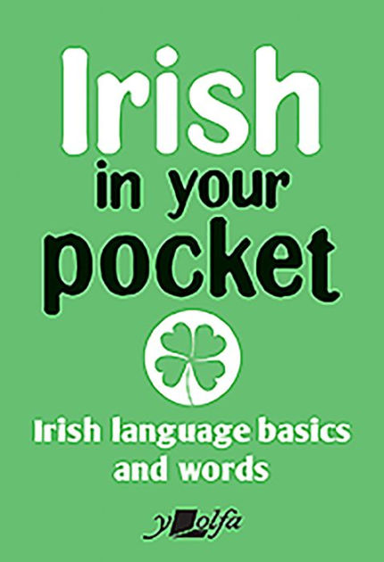 Irish in Your Pocket: Irish Language Basics and Words by Y Lolfa ...