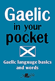 Title: Gaelic in Your Pocket: Gaelic Language Basics and Words, Author: Y Lolfa