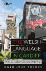The Welsh Language in Cardiff: A history of survival