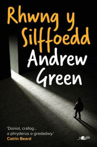 Title: Rhwng y Silffoedd, Author: Andrew Green