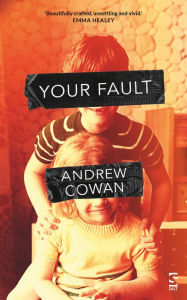 Title: Your Fault, Author: Andrew Cowan
