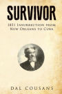 Survivor: 1851 Insurrection from New Orleans to Cuba