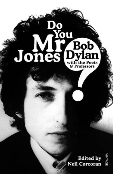 Do You Mr Jones?: Bob Dylan with the Poets & Professors