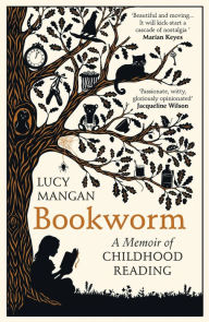 It books downloads Bookworm: A Memoir of Childhood Reading 9781784709228 by Lucy Mangan ePub DJVU in English