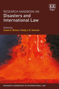Title: Research Handbook on Disasters and International Law, Author: Susan C. Breau