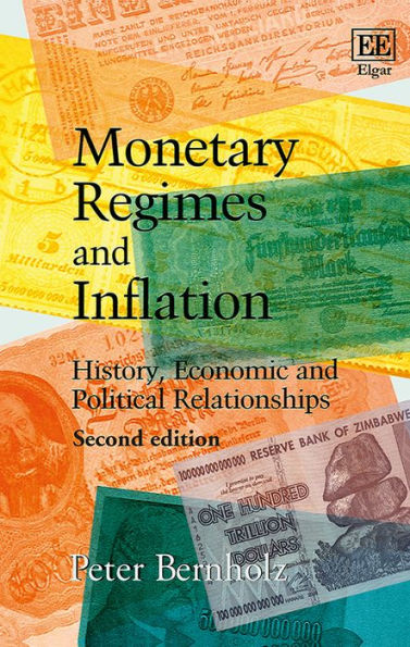 Monetary Regimes and Inflation: History, Economic Political Relationships: Second Edition