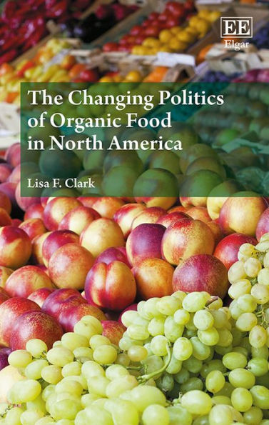 The Changing Politics of Organic Food in North America