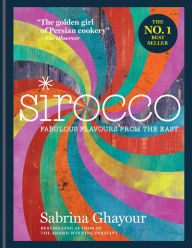 Title: Sirocco: Fabulous Flavours from the East, Author: Sabrina Ghayour