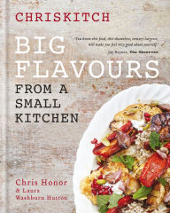 Title: Chriskitch: Big Flavours from a Small Kitchen, Author: Chris Honor