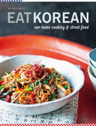 Title: Eat Korean: Our home cooking and street food, Author: Da-Hae West