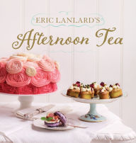 Title: Eric Lanlard's Afternoon Tea, Author: Eric Lanlard