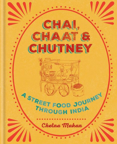 Chai, Chaat and Chutney: A Street Food Journey through India