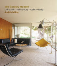 Title: Miller's Mid-Century Modern: Living with Mid-Century Modern Design, Author: Judith Miller