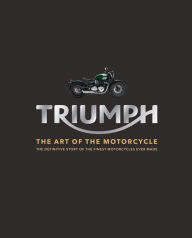 Title: Triumph: The Art of the Motorcycle, Author: Zef Enault