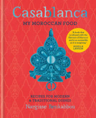 Title: Casablanca: My Moroccan Food, Author: Nargisse Benkabbou