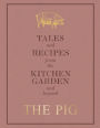 The Pig: Tales and Recipes from the Kitchen Garden and Beyond