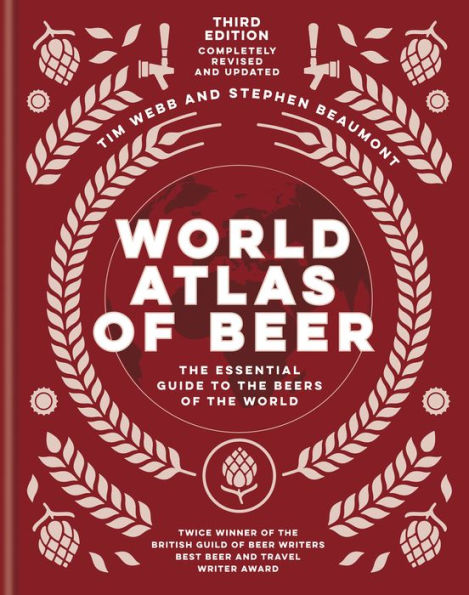 World Atlas of Beer: the Essential Guide to Beers
