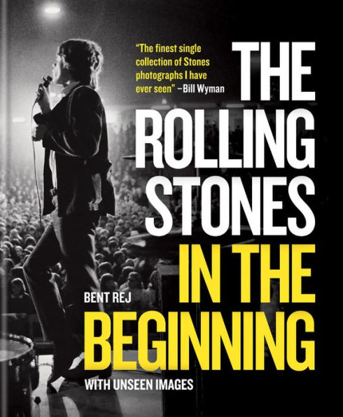 The Rolling Stones In the Beginning: With Unseen Images