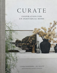 Title: Curate: Inspiration for an Individual Home, Author: Lynda Gardener