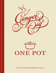 Title: Ginger Pig One Pot: More than 140 deliciously simple one-pot recipes, Author: Tim Wilson