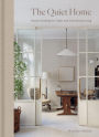 The Quiet Home: House Hushing for Calm and Intentional Living