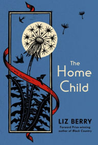 Title: The Home Child, Author: Liz Berry