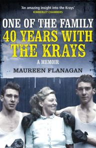 Title: One of the Family: 40 Years with the Krays, Author: Maureen Flanagan