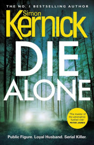 Title: Die Alone, Author: Simon Kernick