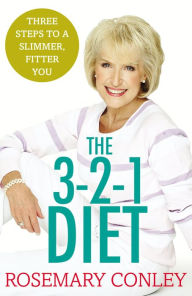 Title: Rosemary Conley's 3-2-1 Diet: Just 3 Steps to a Slimmer, Fitter You, Author: Rosemary Conley