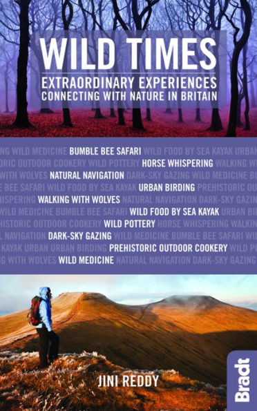 Wild Times: Extraordinary Experiences Connecting with Nature in Britain