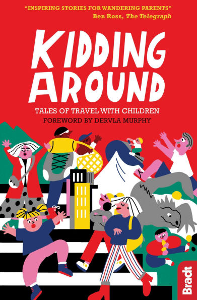 Kidding Around: Tales of Travel with Children