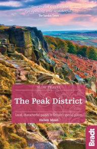 Title: The Peak District: Local, characterful guides to Britain's special places, Author: Helen Moat