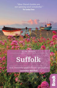Title: Suffolk (Slow Travel): Local, characterful guides to Britain's Special Places, Author: Laurence Mitchell