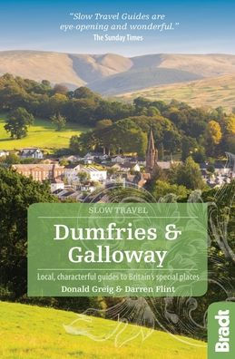 Dumfries and Galloway: Local, Characterful Guides to Britain's Special Places