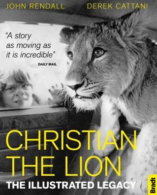 Christian the Lion: The Illustrated Legacy