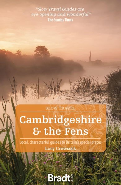 Cambridgeshire & the Fens: Local, characterful guides to Britain's special places