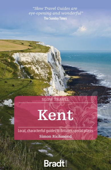 Kent: Local, characterful guides to Britain's special places